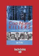 Cold North Killers: Canadian Serial Murder (Large Print 16pt)