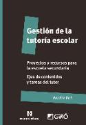 Gestión de la tutoría escolar. Proyectos y recursos para la educación secundaria