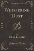 Whispering Dust (Classic Reprint)