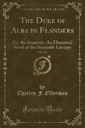 The Duke of Alba in Flanders, Vol. 2 of 2
