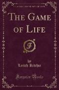 The Game of Life (Classic Reprint)