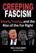 Creeping Fascism: Brexit, Trump, And The Rise Of The Far Right