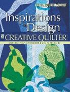 Inspirations in Design for the Creative Quilter: Exercises Take You from Still Life to Art Quilt