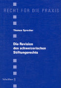 Die Revision des Schweizerischen Stiftungsrechts