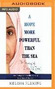 A Hope More Powerful Than the Sea: One Refugee's Incredible Story of Love, Loss, and Survival