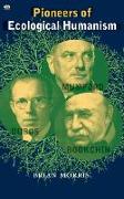 Pioneers of Ecological Humanism