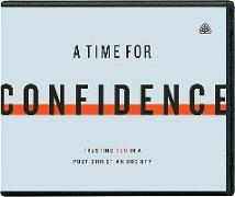 A Time for Confidence: Trusting God in a Post-Christian Society