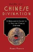 Secrets of Chinese Divination: A Beginner's Guide to 11 Ancient Oracle Systems