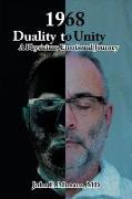 1968, Duality to Unity: A Physician's Emotional Journey