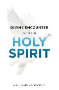 Divine Encounter with the Holy Spirit