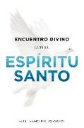 Encuentro Divino Con El Espíritu Santo