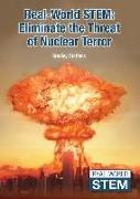 Real-World Stem: Eliminate the Threat of Nuclear Terror