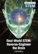 Real-World Stem: Reverse-Engineer the Brain