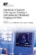 Handbook of Speckle Filtering and Tracking in Cardiovascular Ultrasound Imaging and Video