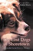 The Lost Dogs of Shoretown: A Koko the Canine Detective Mystery