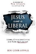 Jesus Was a Liberal