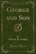 George and Son (Classic Reprint)
