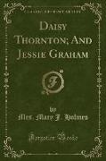 Daisy Thornton, And Jessie Graham (Classic Reprint)