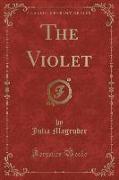The Violet (Classic Reprint)