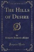 The Hills of Desire (Classic Reprint)