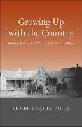 Growing Up with the Country: Family, Race, and Nation After the Civil War