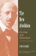 The New Abolition: W. E. B. Du Bois and the Black Social Gospel