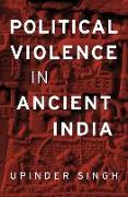 Political Violence in Ancient India