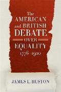 The American and British Debate Over Equality, 1776-1920