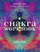 Chakra Workbook: Rebalance Your Body's Vital Energies