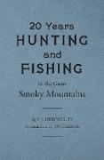 Twenty Years Hunting and Fishing in the Great Smoky Mountains