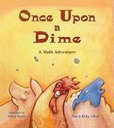 Once Upon a Dime: A Math Adventure