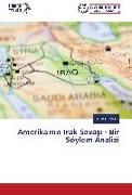 Amerika'n¿n Irak Sava¿¿ - Bir Söylem Analizi