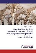 Muslim Tamils: The Historical, Socio-Cultural and Linguistic Perspective