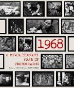1968: a Revolutionary Year in Photographs