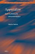 Apparaître: Essai de Philosophie Phénoménologique