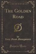 The Golden Road (Classic Reprint)