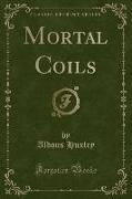 Mortal Coils (Classic Reprint)