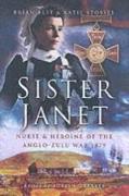 Sister Janet: Nurse and Heroine of the Anglo-Zulu War