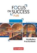 Focus on Success PLUS, Berufliche Oberschule: FOS/BOS, B1/B2: 11./12. Jahrgangsstufe, Vocabulary Practice Book
