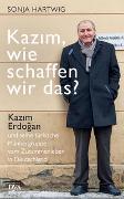 Kazım, wie schaffen wir das?