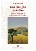 Una famiglia contadina. Racconti di vita misera nelle campagne di Romagna