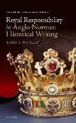 Royal Responsibility in Anglo-Norman Historical Writing