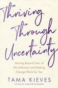 Thriving Through Uncertainty