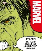 Marvel Todo lo que Siempre Quisiste Saber