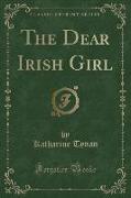 The Dear Irish Girl (Classic Reprint)