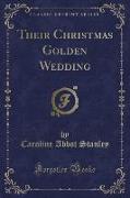 Their Christmas Golden Wedding (Classic Reprint)