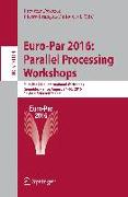 Euro-Par 2016: Parallel Processing Workshops