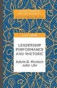 Leadership Performance and Rhetoric