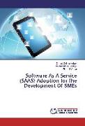 Software As A Service (SAAS) Adoption for fhe Development Of SMEs
