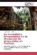 La humedad y temperatura en la disipación de plaguicidas en Yucatán